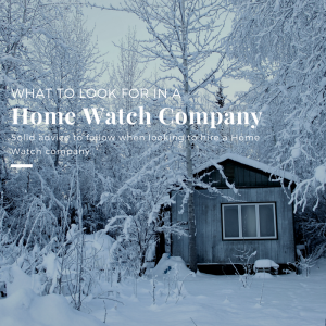Advice on hiring a Home Watch company.