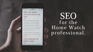 SEO for the Home Watch professional.
